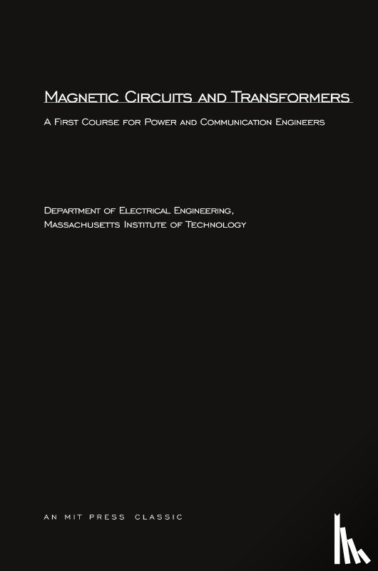 MIT Press Ltd - Magnetic Circuits and Transformers
