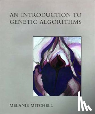 Mitchell, Melanie (Portland State University) - An Introduction to Genetic Algorithms