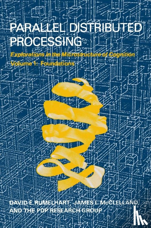 Rumelhart, David E., Mcclelland, James L., Pdp Research Group - Parallel Distributed Processing, Volume 1