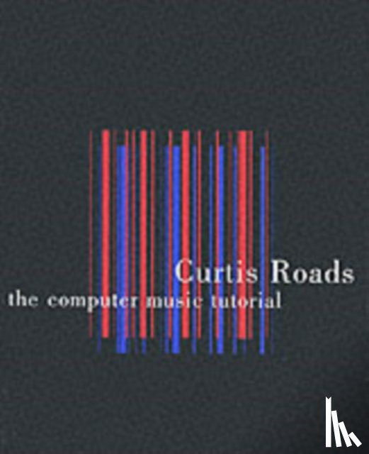 Roads, Curtis (University of California at Santa Barbara) - The Computer Music Tutorial