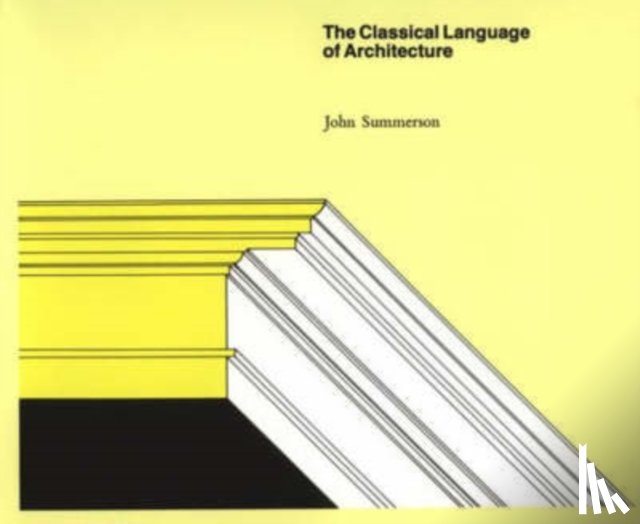 Summerson, John - The Classical Language of Architecture
