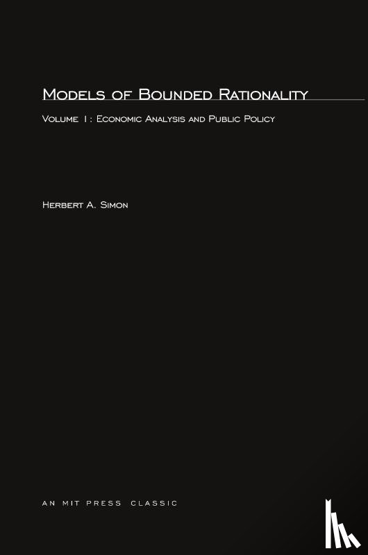 Herbert A. Simon - Models of Bounded Rationality