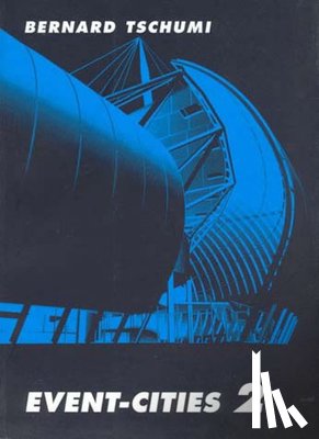 Tschumi, Bernard (Bernard Tschumi Architects) - Event-Cities 2