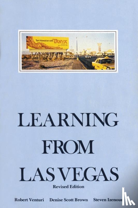 Venturi, Robert (Venturi, Brown, Denise Scott (Architect, Izenour, Steven - Learning From Las Vegas