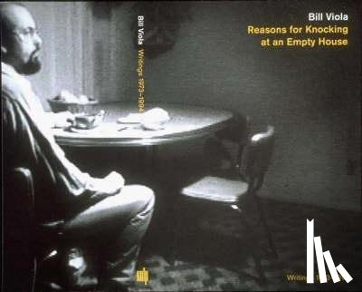 Viola, Bill (Bill Viola Studio) - Reasons for Knocking at an Empty House