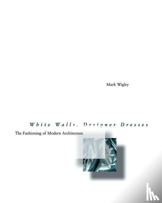 Wigley, Mark - White Walls, Designer Dresses