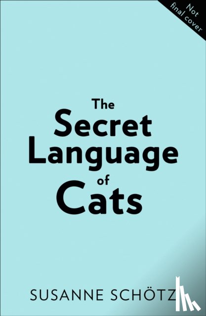 Schotz, Susanne, Kuras, Peter - The Secret Language Of Cats