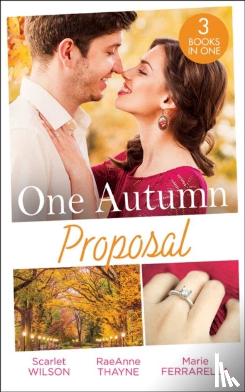 Scarlet Wilson, RaeAnne Thayne, Marie Ferrarella - One Autumn Proposal