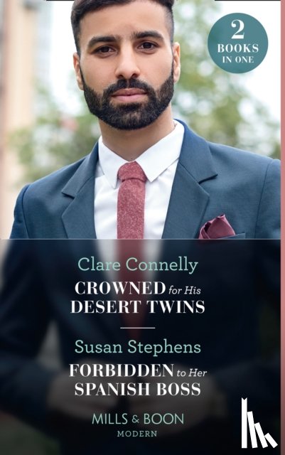 Connelly, Clare, Stephens, Susan - Crowned For His Desert Twins / Forbidden To Her Spanish Boss