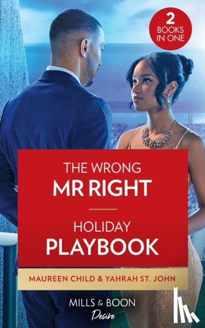 Child, Maureen, St. John, Yahrah - The Wrong Mr. Right / Holiday Playbook