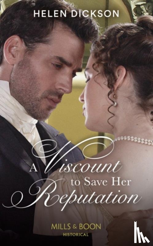 Dickson, Helen - A Viscount To Save Her Reputation