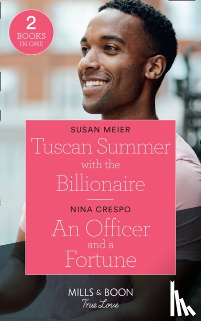 Meier, Susan, Crespo, Nina - Tuscan Summer With The Billionaire / An Officer And A Fortune