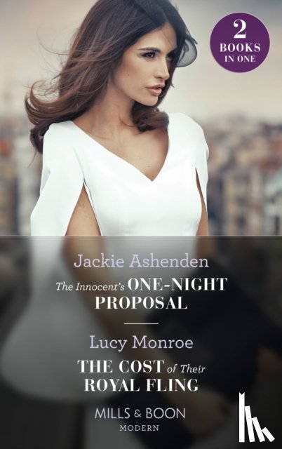 Ashenden, Jackie, Monroe, Lucy - The Innocent's One-Night Proposal / The Cost Of Their Royal Fling