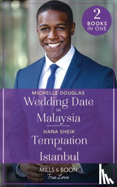 Douglas, Michelle, Sheik, Hana - Wedding Date In Malaysia / Temptation In Istanbul