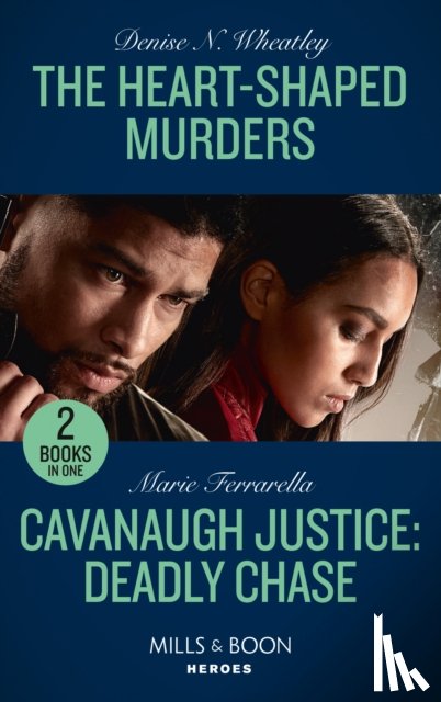 Wheatley, Denise N., Ferrarella, Marie - The Heart-Shaped Murders / Cavanaugh Justice: Deadly Chase
