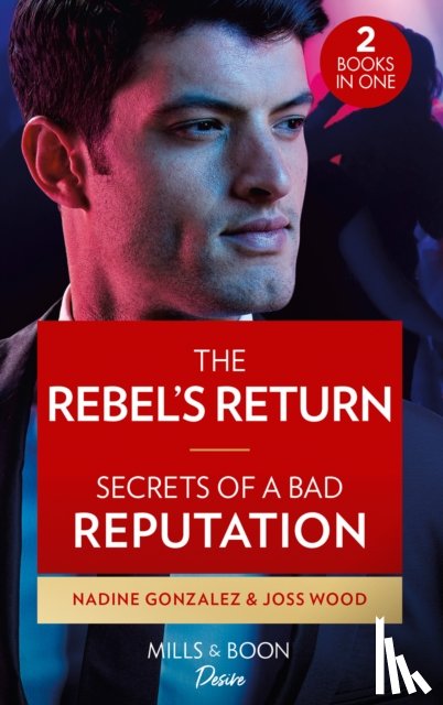 Gonzalez, Nadine, Wood, Joss - The Rebel's Return / Secrets Of A Bad Reputation