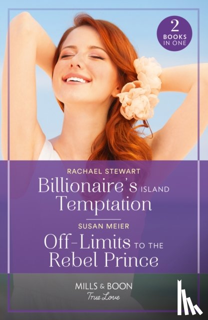 Stewart, Rachael, Meier, Susan - Billionaire's Island Temptation / Off-Limits To The Rebel Prince