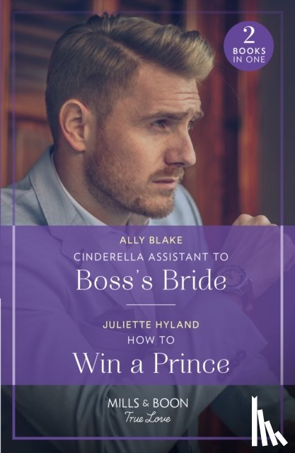 Blake, Ally, Hyland, Juliette - Cinderella Assistant To Boss's Bride / How To Win A Prince