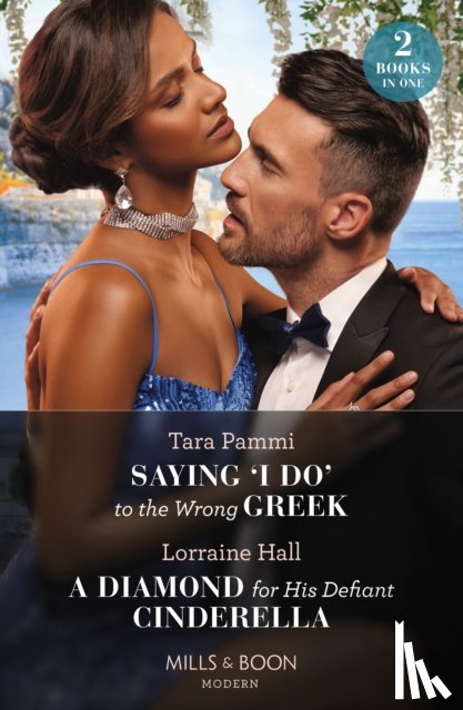 Pammi, Tara, Hall, Lorraine - Saying 'I Do' To The Wrong Greek / A Diamond For His Defiant Cinderella