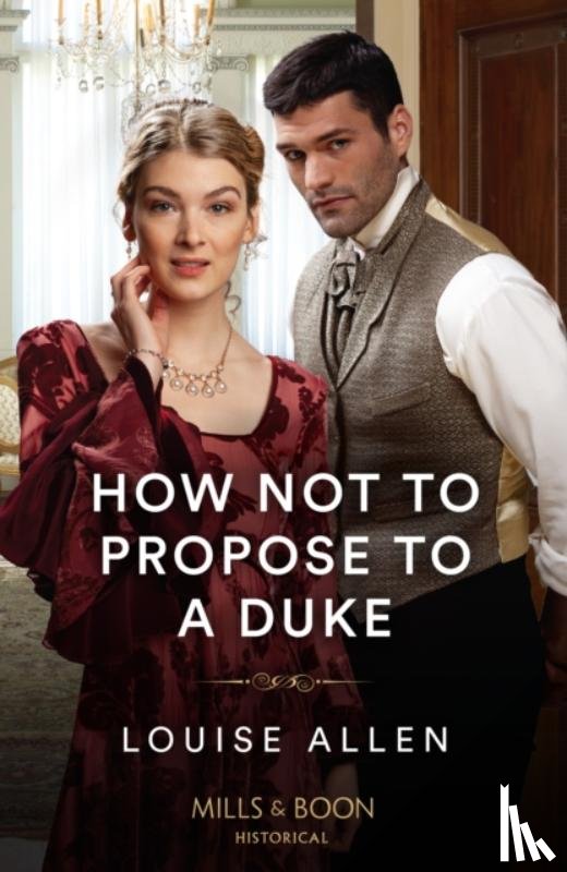 Allen, Louise - How Not To Propose To A Duke