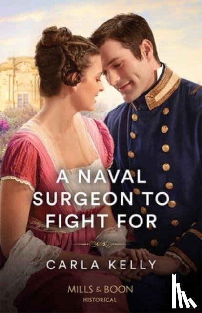 Kelly, Carla - A Naval Surgeon To Fight For