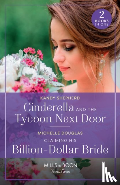 Shepherd, Kandy, Douglas, Michelle - Cinderella And The Tycoon Next Door / Claiming His Billion-Dollar Bride