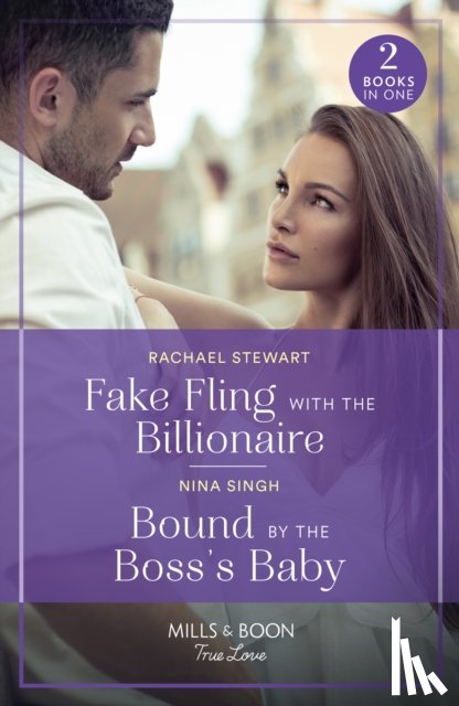 Stewart, Rachael, Singh, Nina - Fake Fling With The Billionaire / Bound By The Boss's Baby