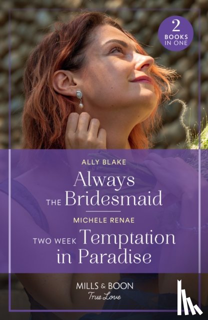 Blake, Ally, Renae, Michele - Always The Bridesmaid / Two Week Temptation In Paradise