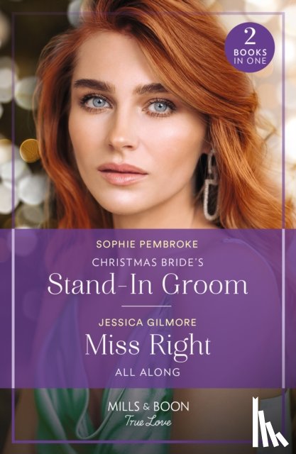 Pembroke, Sophie, Gilmore, Jessica - Christmas Bride's Stand-In Groom / Miss Right All Along