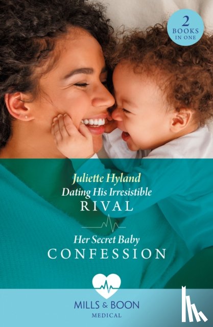 Hyland, Juliette - Dating His Irresistible Rival / Her Secret Baby Confession