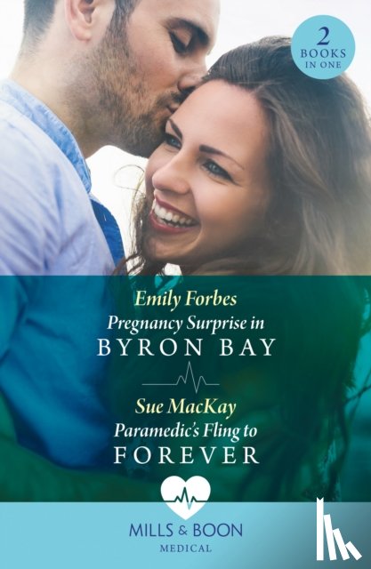 Forbes, Emily, MacKay, Sue - Pregnancy Surprise In Byron Bay / Paramedic's Fling To Forever