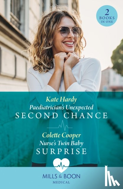 Hardy, Kate, Cooper, Colette - Paediatrician's Unexpected Second Chance / Nurse's Twin Baby Surprise