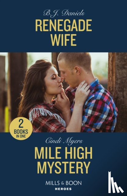 Daniels, B.J., Myers, Cindi - Renegade Wife / Mile High Mystery