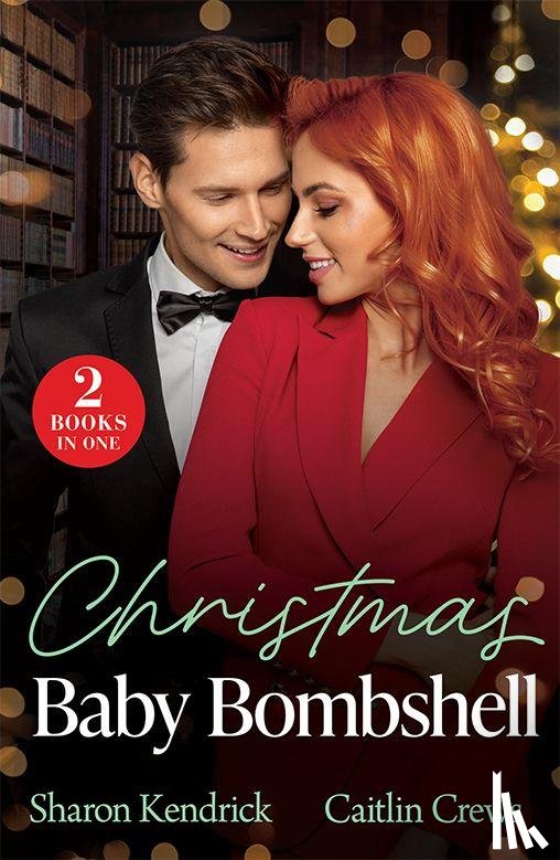 Kendrick, Sharon, Crews, Caitlin - Christmas Baby Bombshell