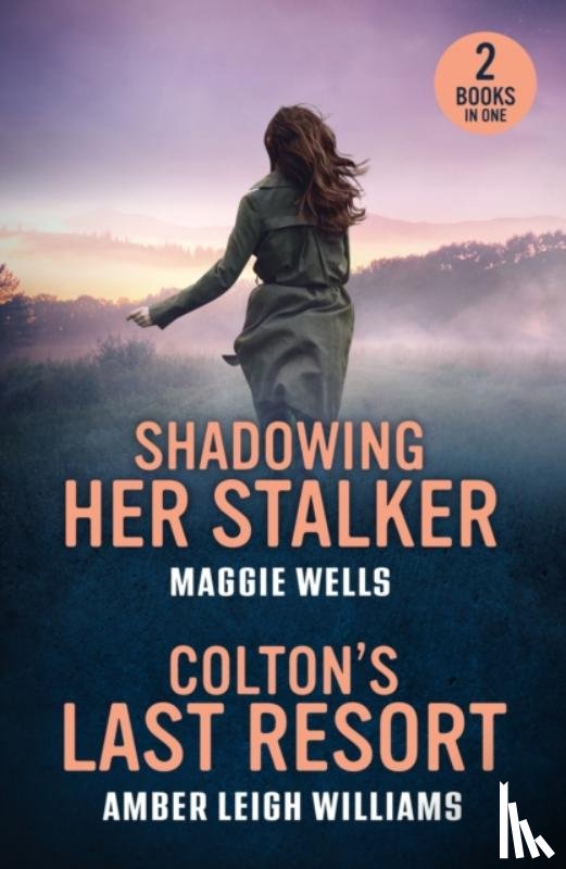 Wells, Maggie, Williams, Amber Leigh - Shadowing Her Stalker / Colton's Last Resort