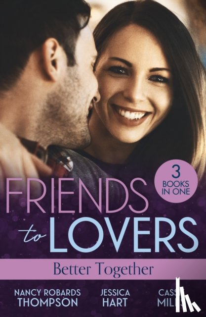 Thompson, Nancy Robards, Hart, Jessica, Miles, Cassie - Friends To Lovers: Better Together