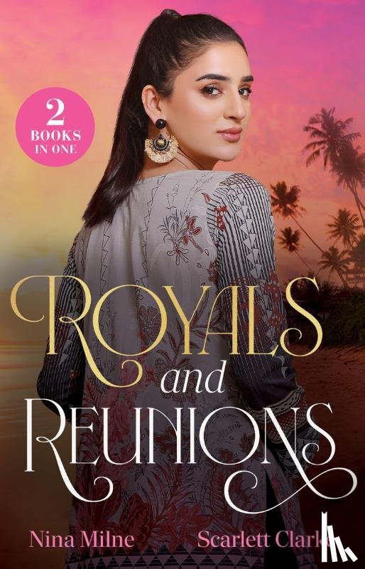 Milne, Nina, Clarke, Scarlett - Royals And Reunions