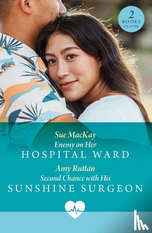 MacKay, Sue, Ruttan, Amy - Enemy On Her Hospital Ward / Second Chance With His Sunshine Surgeon