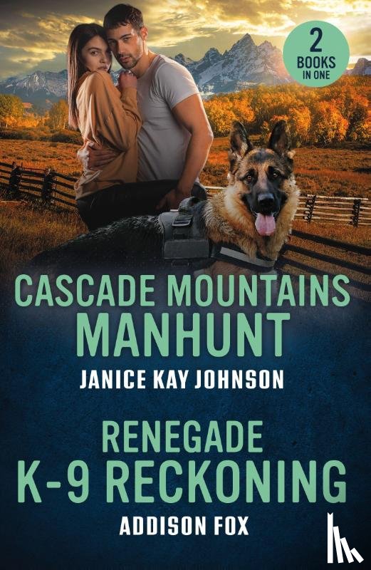 Johnson, Janice Kay, Fox, Addison - Cascade Mountains Manhunt / Renegade K-9 Reckoning