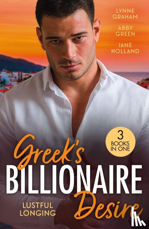 Graham, Lynne, Green, Abby, Holland, Jane - Greek's Billionaire Desire: Lustful Longing