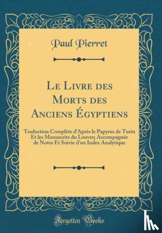 Pierret, Paul - Le Livre Des Morts Des Anciens Egyptiens
