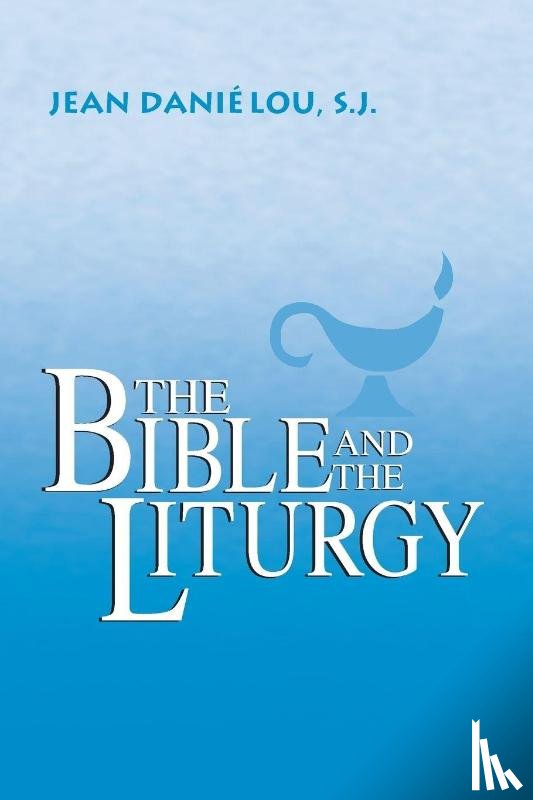 Danielou, Jean - The Bible and the Liturgy
