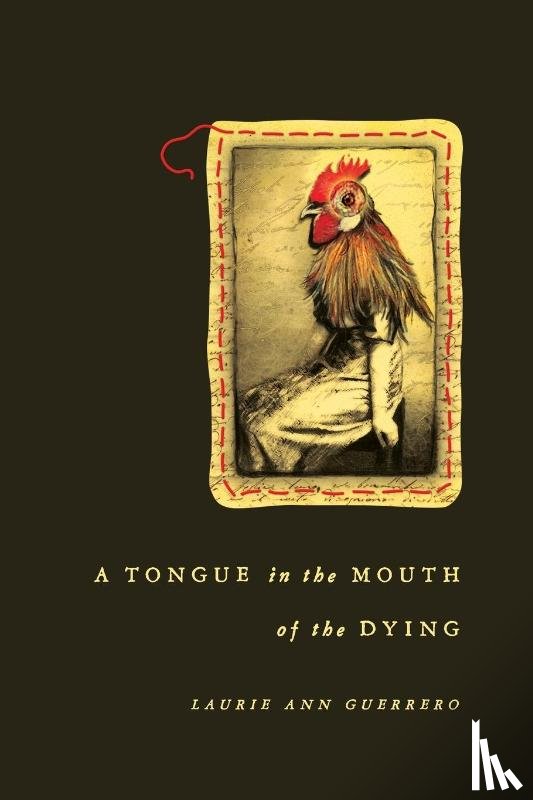 Guerrero, Laurie Ann - A Tongue in the Mouth of the Dying