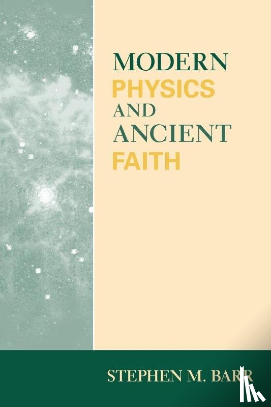 Barr, Stephen M. - Modern Physics and Ancient Faith