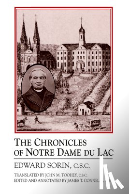 Sorin, Edward - The Chronicles of Notre Dame Du Lac