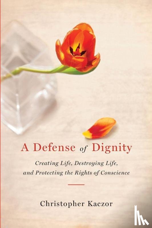 Kaczor, Christopher - Defense of Dignity