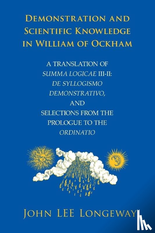 Longeway, John Lee - Demonstration and Scientific Knowledge in William of Ockham
