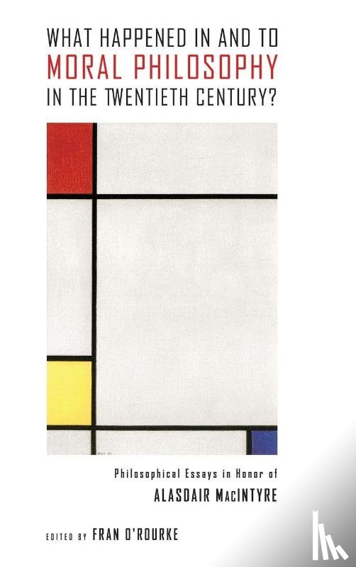  - What Happened in and to Moral Philosophy in the Twentieth Century?