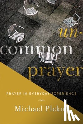 Plekon, Michael - Uncommon Prayer