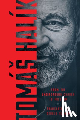Halík, Tomás - From the Underground Church to Freedom